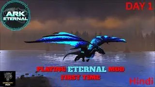 Playing ARK ETERNAL MOD for FIRST TIME | NEW JOURNEY STARTS | Day 1