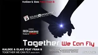 KalDee & Elaic Feat. Fran B - Together We Can Fly (HIT MANIA SPECIAL EDITION-EURODANCE SUMMER-2015)