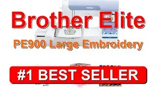 Brother Elite PE900 Large Embroidery Machine with Wireless LAN Connection with Sewing - B0C66HXQTR