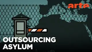 Outsourcing the right to asylum? | ARTE.tv Documentary