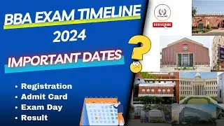 BBA Exam Timeline - 2024 | Important Dates - Registration | Admit Card | Exam Day | Result.