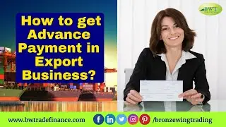 How to Get Advance Payment in Export Business | Payment Bond