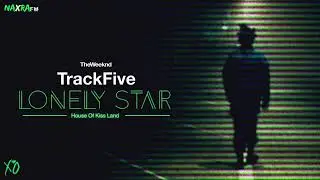 The Weeknd - Track 5: Lonely Star (House of Kiss Land Concept Album)