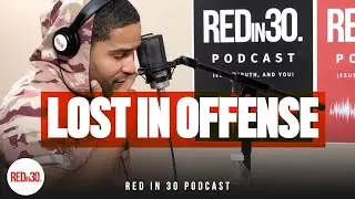 Lost In Offense | RedIn30 Podcast