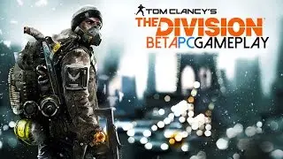 Tom Clancy's The Division Beta Gameplay (PC HD)