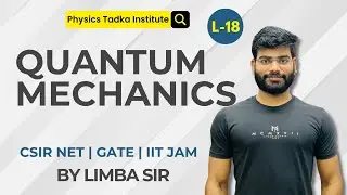 quantum mechanics | lect 18| csir net physics | gate | iit jam physics