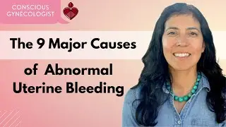Demystifying Abnormal Uterine Bleeding: 9 Key Causes Explored