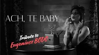 Bodo | Ach, te baby | Tribute to Eugeniusz Bodo | Nowa interpretacja