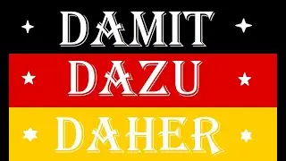 Invata Germana | DAMIT - DAZU - DAHER
