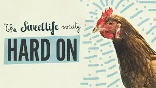 The Sweet Life Society - HARD ON