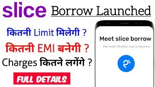 Slicepay Borrow Launched 😍|  कितनी Limit मिलेगी ?  कितनी EMI बनेगी ? Charges कितने लगेंगे ? 🔥🔥