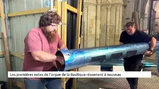 PATRIMOINE : Les premières notes de l’orgue de la Basilique résonnent à nouveau