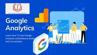 How To Set Up Google Analytics on your website and Measure Goals & Conversions