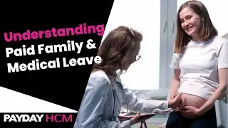 Understanding Paid Family & Medical Leave (PFML)