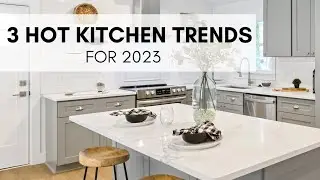 3 Hot Kitchen Trends for 2023