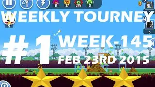 ANGRY BIRDS FRIENDS-WEEKLY TOURNAMENT FEBRUARY 23-28 {WEEK 145} LEVEL-1 THREE STAR WALKTHROUGH
