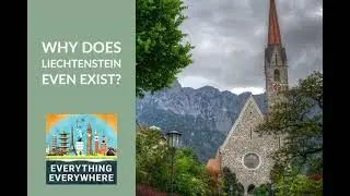 Why Does Liechtenstein Even Exist?