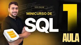 [Aula 01] Minicurso de SQL - O que é e para que serve o SQL?