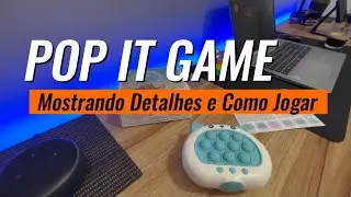 POP IT GAME  (eletrônico) - Mostrando Detalhes e Como Jogar
