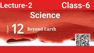 Class-6||Science||Beyond Earth||Lecture-2