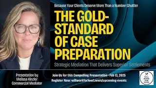 Gold Standard Case Preparation  Strategic Mediation for Superior Settlements