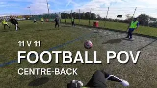 INSIDE THE GAME: CENTRE-BACK POV #22 | 11-a-side Football Highlights