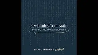 Reclaim Your Brain: Breaking Free from the Algorithm