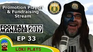 FM19 Fort William FC - The Challenge EP33 - Promotion Playoffs - Football Manager 2019