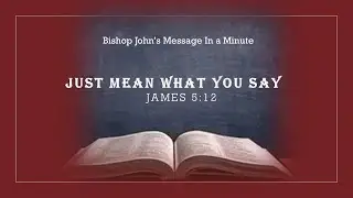 Just Mean What You Say - James 5:12