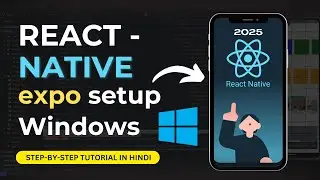 React Native Expo Setup for Windows in Hindi [Created in 2025]