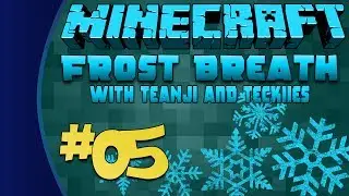 Minecraft: Frost Breath with Teckiies - Episode #005: Scumbag Teckiies