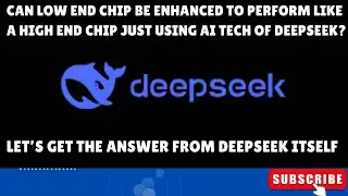 Deepseek Disruption : Can it really empower low-end chip to become hi-end one ?