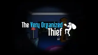 The Very Organized Thief - IT'S A PROFESSIONAL CAREER - (End)
