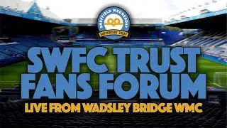 The SWFC Trust Fans Forum - LIVE from Wadsley Bridge WMC