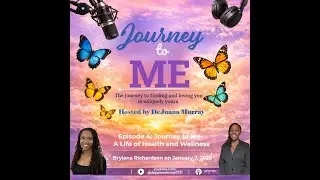 Episode 4: Journey to Me: A Life of Health and Wellness