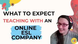 What To Expect Teaching with Online ESL Companies plus, What Do Online ESL Companies Expect from You