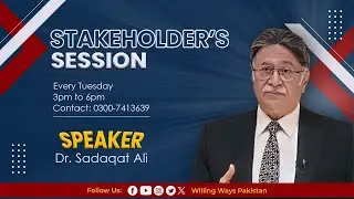 Stake-holder Session | Dr. Sadaqat Ali | 07th-Sep-2024 | Willing Ways