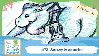 473. Snowy Memories: a soothing story and meditation for kids