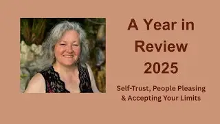 Year in Review 2025 | Self Trust | People Pleasing| Accepting Your Limits
