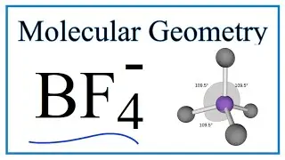 BF4- Molecular Geometry, Bond Angles (and Electron Geometry)