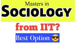 MA in Sociology from IIT? Best college for MA Sociology