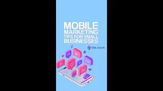 Mobile Marketing Tips For Small Businesses