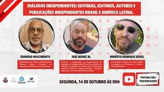 Di&aacute;logos Independentes: editoras(es), autores e publica&ccedil;&otilde;es independentes Brasil e Am&eacute;rica Latina