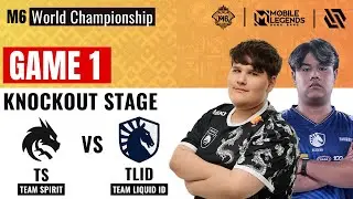 TS VS TLID GAME 1 | TEAM SPIRIT vs TEAM LIQUID ID GAME 1 | MLBB M6 Knockout Stage Day 1