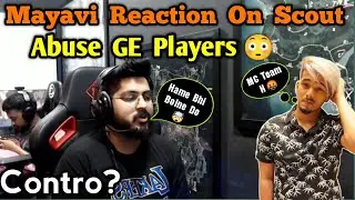 Mayavi Reply 🤯 On Scout Abuse GE Players 🤬 No Hate 💕 #mayavi #scout