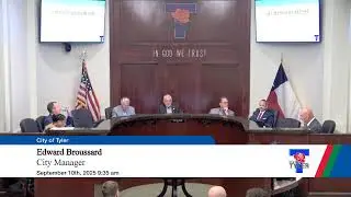 City of Tyler Council Meeting | 09-10-25