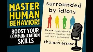 Unlocking Human Behavior: Surrounded by Idiots (DISC Model Explained for Better Communication)