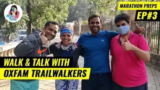 Walk & Talk With Oxfam Trailwalkers | Marathon Preps - EP#3