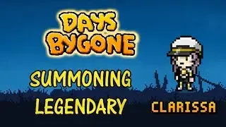 Days Bygone | Summoning CLARISSA | Limited Legendary Hero