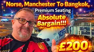 Budget to Premium Bargain &pound;200 Upgrade | Norse Direct Manchester to Bangkok Review